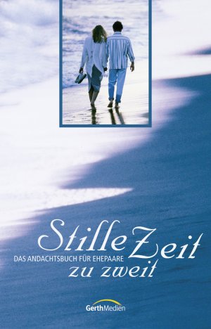 ISBN 9783894375140: Stille Zeit zu zweit - das Andachtsbuch für Ehepaare