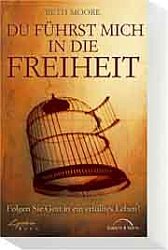 ISBN 9783894377632: Du führst mich in die Freiheit . Folgen Sie Gott in ein erfülltes Leben