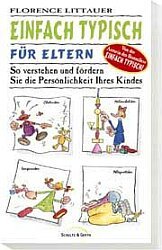 ISBN 9783894377908: Einfach typisch für Eltern. So verstehen und fördern Sie die Persönlichkeit Ihres Kindes