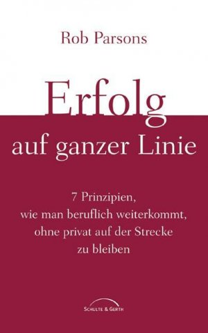 ISBN 9783894379575: Erfolg auf ganzer Linie – 7 Prinzipien, wie man beruflich weiterkommt, ohne privat auf der Strecke zu bleiben