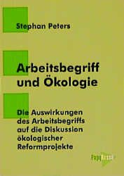 ISBN 9783894381783: Arbeitsbegriff und Ökologie