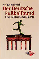 ISBN 9783894381943: Der Deutsche Fussballbund - Eine politische Geschichte