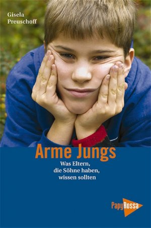 ISBN 9783894382834: Arme Jungs – Was Eltern, die Söhne haben, wissen sollten