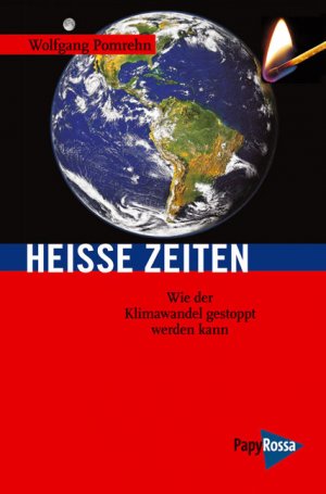 ISBN 9783894383718: Heiße Zeiten - Wie der Klimawandel gestoppt werden kann