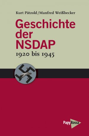 ISBN 9783894384067: Geschichte der NSDAP – 1920 bis 1945