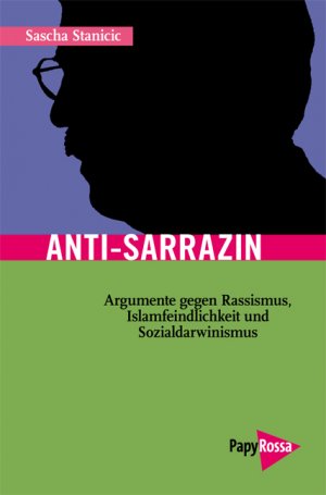 ISBN 9783894384777: Anti-Sarrazin - Argumente gegen Rassismus, Islamfeindlichkeit und Sozialdarwinismus