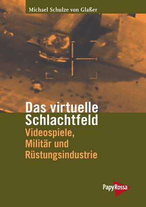 ISBN 9783894385484: Das virtuelle Schlachtfeld - Videospiele, Militär, Rüstung