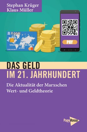 ISBN 9783894387433: Das Geld im 21. Jahrhundert – Die Aktualität der Marxschen Wert- und Geldtheorie