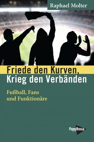 ISBN 9783894387822: Friede den Kurven, Krieg den Verbänden – Fußball, Fans und Funktionäre – Eine Herrschaftskritik