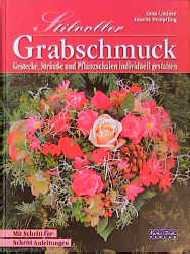 ISBN 9783894403256: Stilvoller Grabschmuck : Gestecke, Sträuße und Pflanzschalen individuell gestalten. Anna Lindner ; Annette Hempfling. [Red.: Joachim Becker]