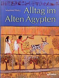 ISBN 9783894414641: Alltag im Alten Ägypten