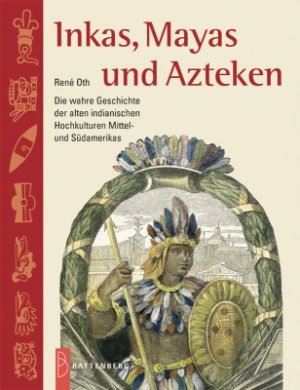 Rene Oth (Autor) - Inkas, Mayas und Azteken