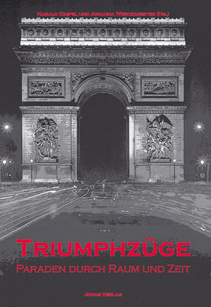 ISBN 9783894452766: Triumphzüge - Paraden durch Raum und Zeit