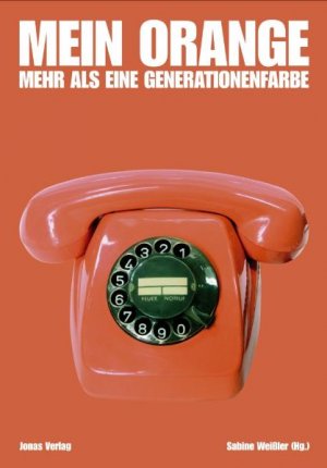 ISBN 9783894453732: Mein Orange - eine Generationenfarbe