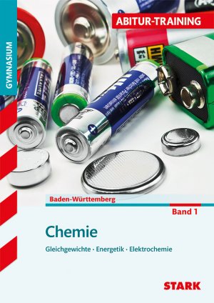 ISBN 9783894491277: Abitur-Training - Chemie 1 Baden-Württemberg - Gleichgewichte, Energetik, Säuren und Basen, Elektro- chemie