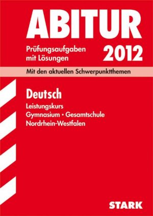 ISBN 9783894491369: Abitur-Prüfungsaufgaben Gymnasium/Gesamtschule NRW: Abitur-Prüfungsaufgaben Gymnasium /Gesamtschule Nordrhein-Westfalen. Mit Lösungen: Deutsch ... Prüfungsaufgaben 2009 bis 2011