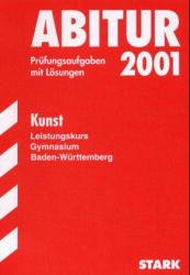 ISBN 9783894491697: Abitur-Prüfungsaufgaben Gymnasium Baden-Württemberg. Mit Lösungen / Kunst Leistungskurs