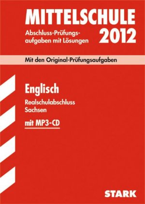 ISBN 9783894493424: Training Abschlussprüfung Mittelschule Sachsen / Realschulabschluss Englisch 2012 mit MP3-CD - Mit den Original-Prüfungsaufgaben Jahrgänge 2008-2011 mit Lösungen.