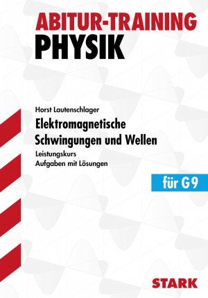 ISBN 9783894493752: Abitur-Training - Physik Elektromagnetische Schwingungen und Wellen LK - Aufgaben mit Lösungen - Leistungskurs