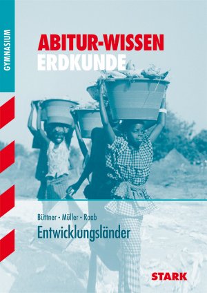 gebrauchtes Buch – Müller, Hans-Georg; Raab, Hans-Dieter; Büttner, Wilfried – Abitur-Wissen Erdkunde / Entwicklungsländer