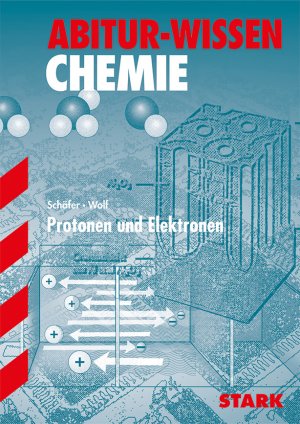 ISBN 9783894495640: Abitur-Wissen - Chemie - Protonen und Elektronen