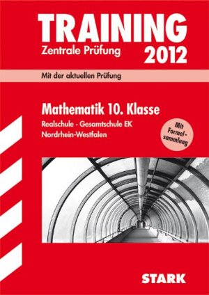 ISBN 9783894497620: Training Abschlussprüfung Realschule Nordrhein-Westfalen / Mathematik 10. Klasse 2012 mit Formelsammlung und separatem Lösungsheft - Mit der aktuellen Prüfung. Zentrale Prüfung Realschule · Gesamtschule EK.