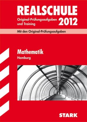 ISBN 9783894498238: Abschluss-Prüfungsaufgaben Realschule Hamburg / Mathematik 2012 - Mit den Original-Prüfungsaufgaben Jahrgänge 2008-2011 und Training und Lösungsheft dabei