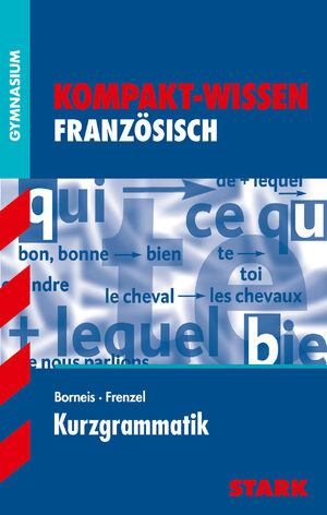 gebrauchtes Buch – Borneis, Andrea; Frenzel – STARK Kompakt-Wissen Gymnasium - Französisch Kurzgrammatik