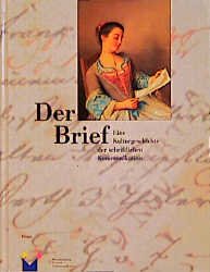 gebrauchtes Buch – Beyrer, Klaus und Norbert Abels – Der Brief : eine Kulturgeschichte der schriftlichen Kommunikation ; eine Publikation der Museumsstiftung Post und Telekommunikation ; [anlässlich der Ausstellung "Der Brief - eine Kulturgeschichte der Schriftlichen Kommunikation" im Museum für Post und Kommunikation Frankfurt am Main (27.9.1996 - 19.1.1997), Museum für Post und Kommunikation Nürnberg (25.4.1997 - 27.7.1997)]. hrsg. von Klaus Beyrer und Hans-Christian Täubrich. Mit Beitr. von Norbert Abels ..., Museumsstiftung Post und Telekommunikation: Kataloge der Museumsstiftung Post und Telekommunikation ; Bd. 1