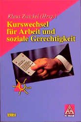 ISBN 9783894721626: Kurswechsel für Arbeit und soziale Gerechtigkeit