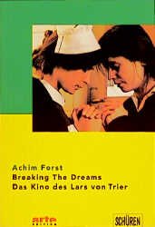 gebrauchtes Buch – Achim Forst – Breaking the Dreams. Das Kino des Lars von Trier