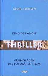 ISBN 9783894724221: Thriller – Geschichte und Mythologie des Angst-Kinos