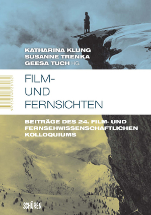 ISBN 9783894727635: Film- und Fernsichten - Beiträge des 24. Film- und Fernsehwissenschaftlichen Kolloquiums