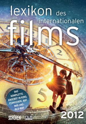 ISBN 9783894728243: Lexikon des internationalen Films – Filmjahr 2012 – Das komplette Angebot im Kino, Fernsehen und auf DVD/Blu-ray