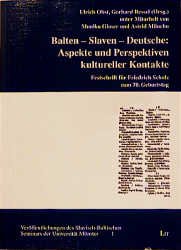 ISBN 9783894737269: Balten - Slaven - Deutsche: Aspekte und Perspektiven kultureller Kontakte – Festschrift für Friedrich Scholz zum 70. Geburtstag