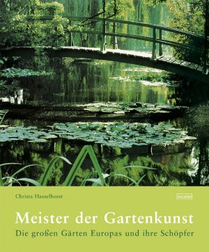 gebrauchtes Buch – Christa Hasselhorst – Meister der Gartenkunst: Die grossen Gärten Europas und ihre Schöpfer die großen Gärten Europas und ihre Schöpfer