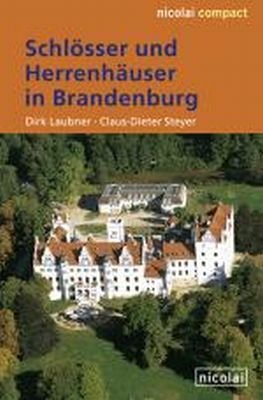 ISBN 9783894793081: Schlösser und Herrenhäuser in Brandenburg