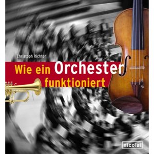 gebrauchtes Buch – Christoph Richter – Wie ein Orchester funktioniert (noch original eingeschweißt)