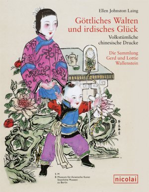 ISBN 9783894795337: Göttliches Walten und irdisches Glück - Volkstümliche chinesische Drucke. Die Sammlung Gerd und Lottie Wallenstein im Museum für Asiatische Kunst