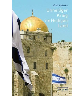 ISBN 9783894795597: Unheiliger Krieg im Heiligen Land - Meine Jahre in Jerusalem