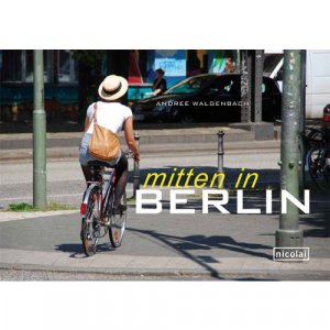 ISBN 9783894797478: mitten in Berlin