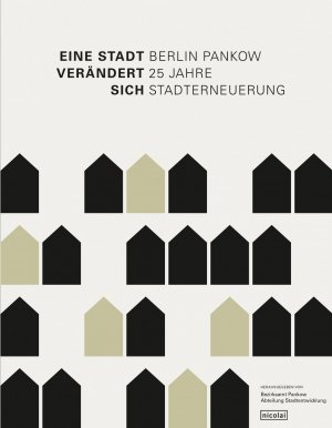 gebrauchtes Buch – Bezirksamt Pankow – Eine Stadt verändert sich - Berlin Pankow - 25 Jahre Stadterneuerung (noch original eingeschweißt)