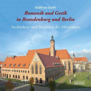 ISBN 9783894799427: Romanik und Gotik in Brandenburg und Berlin - Architektur und Dekor des Mittelalters