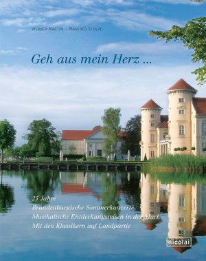 ISBN 9783894799441: Geh aus mein Herz ... : 25 Jahre Brandenburgische Sommerkonzerte ; musikalische Entdeckungsreisen in der Mark ; mit den Klassikern auf Landpartie Werner Martin ; Manfred Stolpe (Hg.)