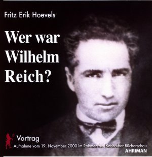 ISBN 9783894840259: Wer war Wilhelm Reich? – Vortrag in Karlsruhe am 19.11.2000