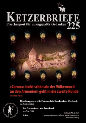 ISBN 9783894842895: »Corona« lenkt schön ab: der Völkermord an den Armeniern geht in die zweite Runde - Ketzerbriefe 225 – Flaschenpost für unangepaßte Gedanken