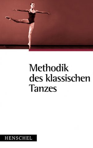 ISBN 9783894872090: Methodik des klassischen Tanzes. [der Lehrstoff wurde ausgearb. von der Arbeitsgemeinschaft für Klassischen Tanz am Ungarischen Staatlichen Ballett-Institut. Red.: György Lörinc. Text: Zsuzsa L. Merényi. Ill.: Gábor Pásztor. Übers.: Veith Büchel und Ina Büchel-Spitzkowsky]