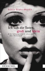 ISBN 9783894874162: Ich sah die Toten, groß und klein : eine Schauspielerin überlebt den Holocaust. -Martin. Aus dem amerikan. Engl. von Isabell Lorenz