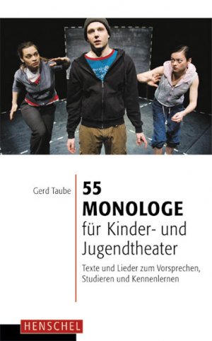 ISBN 9783894875862: 55 Monologe für Kinder- und Jugendtheater - Texte und Lieder zum Vorsprechen, Studieren und Kennenlernen