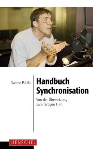 ISBN 9783894875978: Handbuch Synchronisation – Von der Übersetzung zum fertigen Film